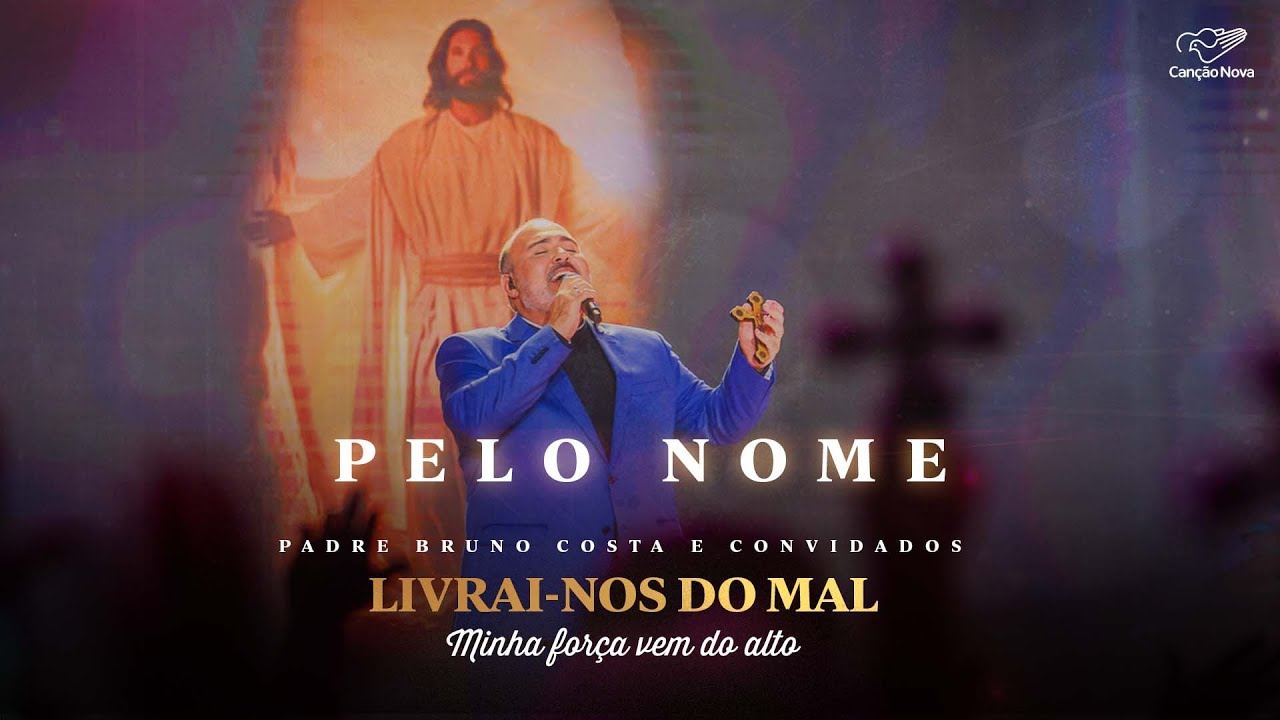 Padre Bruno Costa l Pelo nome (As Muralhas Vão Cair) |  DVD Livrai-nos do Mal