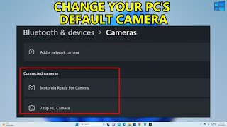 How To Change The Default Camera On Windows 11/10 (FULL GUIDE)
