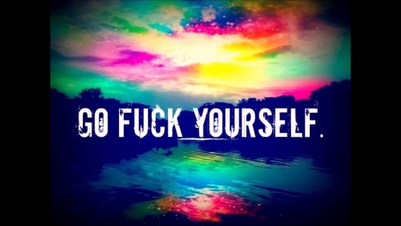 Go Fuck Yourself Pics