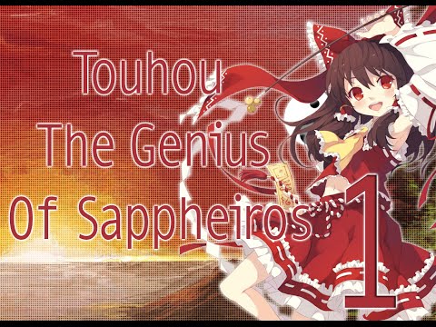 Touhou:The Genius of Sappheiros Weekend Part 1