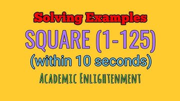 Find Square of numbers within 10 seconds | Academic Enlightenment