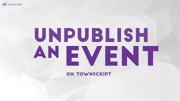 How To Unpublish your Event on Townscript