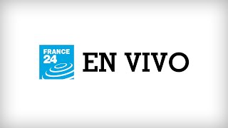 FRANCE 24 Español – EN VIVO – Información internacional y noticias del mundo 24 horas