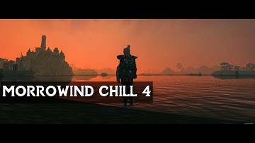 Morrowind Chill | Part 4 | Tamriel Rebuilt playthrough commentary