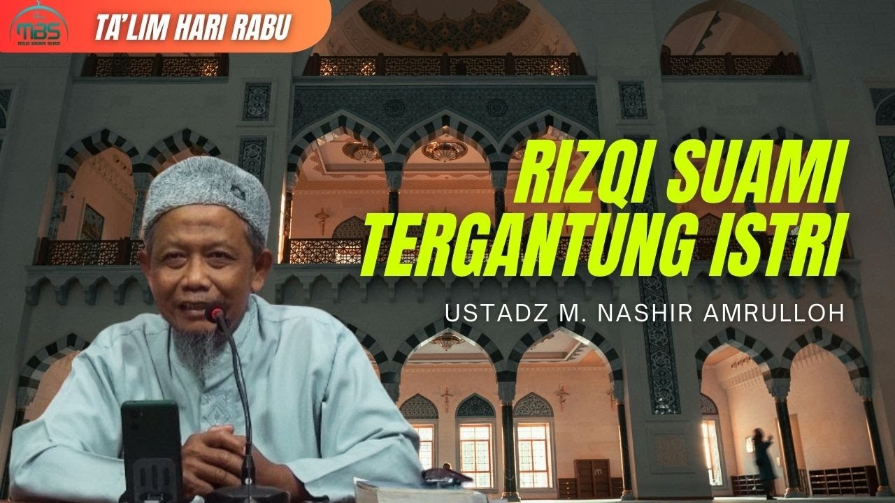 RIZQI SUAMI TERGANTUNG ISTRI - Ustadz Muhammad Nashir Amrulloh, 07/01/2026
