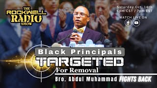 Black Principals Targeted For Removal - Bro. Abdul Muhammad Fights Back