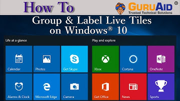 How to Group & Label Live Tiles on Windows® 10 - GuruAid