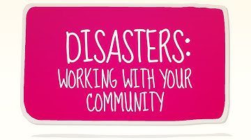Disasters: Working with your community