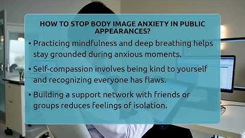 How To Stop Body Image Anxiety In Public Appearances? - Inside Body Image