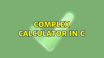 Complex Calculator in C (2 Solutions!!)