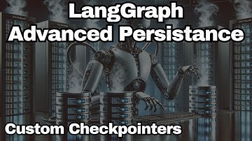 LangGraph Advanced Persistance - Custom Checkpointers