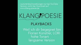 Weil ich dir begegnet bin SLOW Florian Künstler LORI Playback Karaoke Instrumental