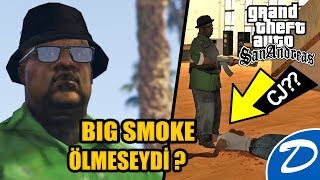 Bi̇g Smoke Ölmeseydi̇ Ne Olurdu ? Gta San Andreas
