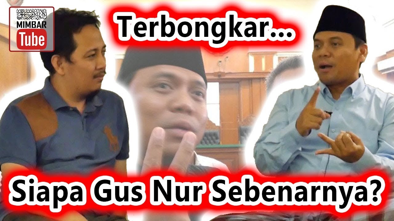 Siapa Gus Nur Video Ini Bakal Membuatmu Tahu Apa Yang Dirahasiakannya Selama Ini Youtube