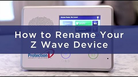 How to Rename Your 2GIG Panel Z-Wave Device | Protection 1