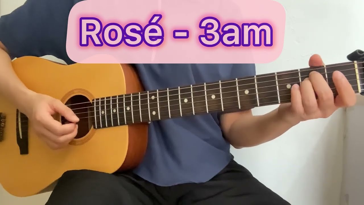 Rosé - 3am (chord // guitar cover by SandyLEUNG）
