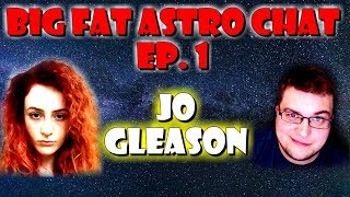 BigFatAstroChat 1 - Jo Gleason