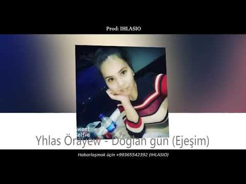 Yhlas Orayew - doglan gun (Ejeshim)