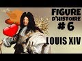 Louis xiv en 9 anecdotes et pas 10 fh 6