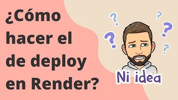 ¿Cómo hacer el deploy en Render?