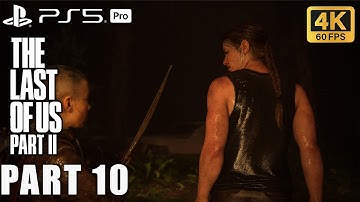 The Last of Us Part II  Full Gameplay Walkthrough Part 10 [PS5pro Remastered No Commentary] 4K 60FPS