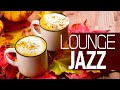 Jazz Lounge - Elegant November Jazz &amp; Bossa Nova to relax, study and work efficiently