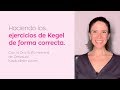 ¿Cómo hacer los ejercicios de Kegel? con la Dra. Sofía Herrera