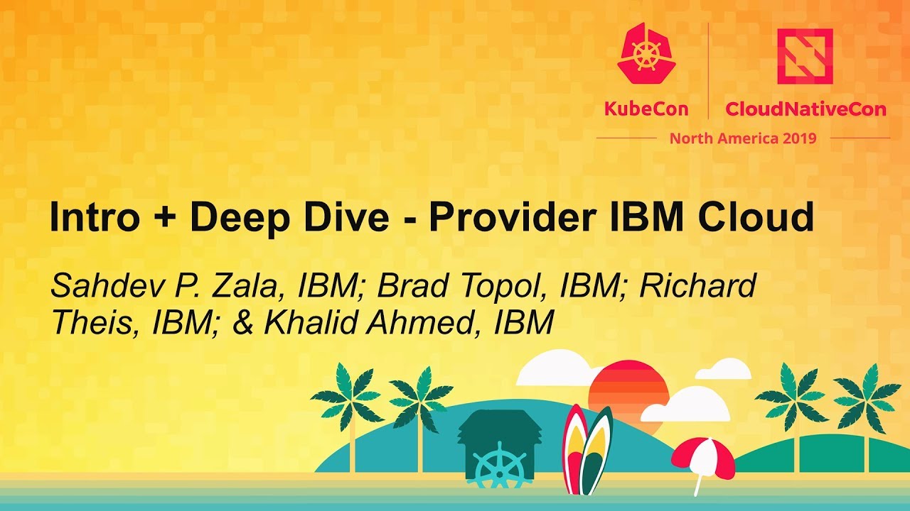 Intro + Deep Dive - Provider IBM Cloud - Sahdev P. Zala, Brad Topol ...