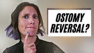 Should You Reverse Your Ostomy? | Do I Regret My Reversal?