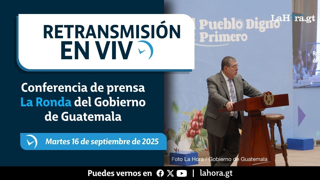 Retransmisión: Conferencia de prensa La Ronda del Gobierno de Guatemala ...