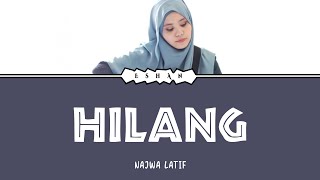 HILANG I NAJWA LATIF I LIRIK I MAL