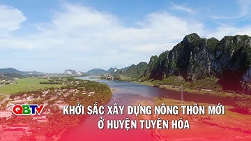 Khởi sắc xây dựng nông thôn mới ở huyện Tuyên Hóa| QBTV