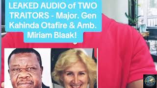 Leaked audios of two traitors | major Gen.Kahinda Otafire & Amb.blaak