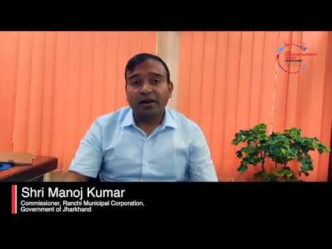 Manoj Kumar, Commissioner, Ranchi Municipal Corporation, Government of Jharkhand