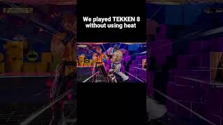 We Played Tekken 8 Without Heat