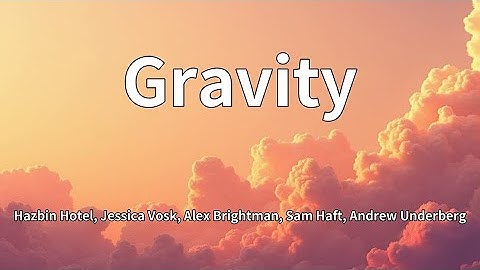 Thumbnail of Hazbin Hotel, Jessica Vosk, Alex Brightman, Sam Haft, Andrew Underberg - Gravity (Lyrics)