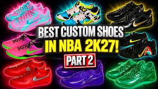 NBA 2K27: BEST Custom Shoes to Create! 👟 (Part 2)