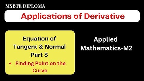 Applications of Derivative-03//Eq. of Tangent & Normal- Part 3//MSBTE Diploma//Applied Maths