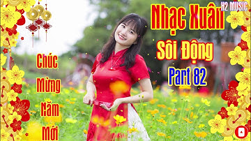 Nhạc Xuân  Part 84 -  Nhạc Xuân Canh Tý 2020   Nhạc Xuân Hay Nhất  H2 MUSIC