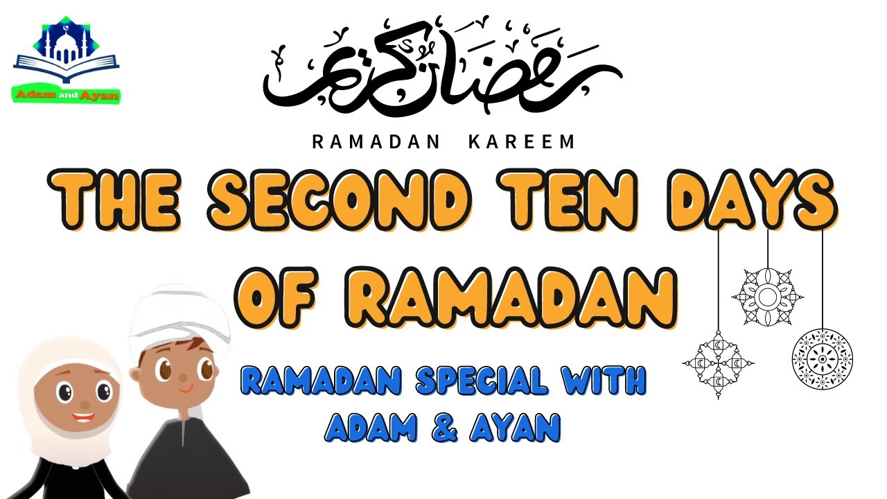 THE SECOND TEN DAYS OF RAMADAN - FORGIVENESS| RAMADAN FOR KIDS | RAMADAN SPECIAL WITH ADAM & AYAN |