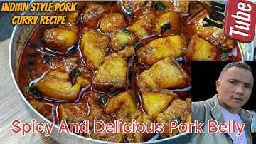 Spicy Pork Curry Recipe || Arunachal Style Pork Belly Curry || Simple Pork Recipes ||