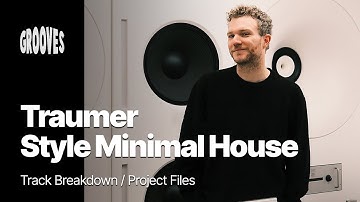 Traumer - Style Minimal House Tutorial