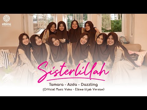 SISTERLILLAH | Official Music Video - Elbina Hijab Version