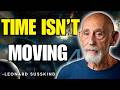 Are We Trapped In A Cosmic Time Loop? | Leonard Susskind