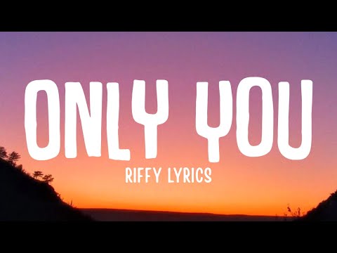 Only You Riffy Lyrics