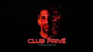 Club Privè by Toregualto - ep. 004