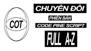 Chuyển đổi code pine script v5 full | Coding and Trading