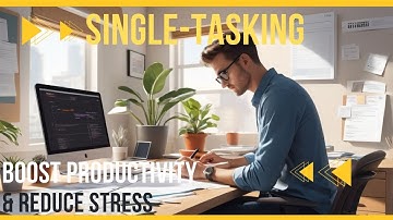 Single-Tasking: Focus Better, Achieve More || Boost Productivity & Reduce Stress ||
