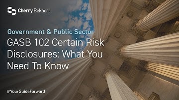 GASB 102 Certain Risk Disclosures: What You Need To Know
