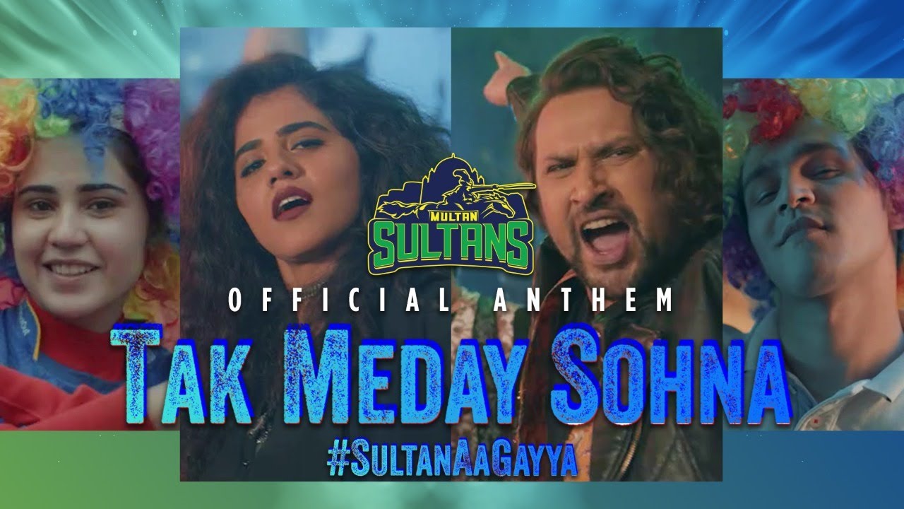 Tak Meday Sohna - SultanAaGayya | Official Multan Sultans Anthem ft. Soch Band x Quratulain Baloch